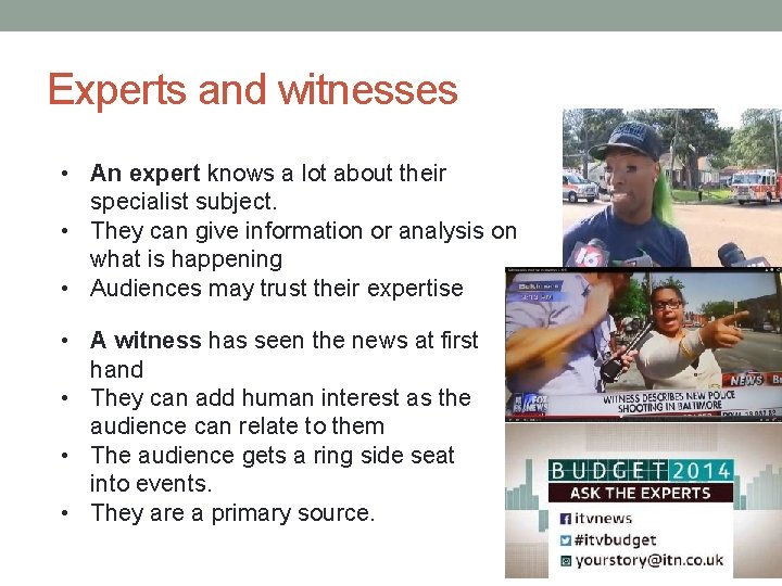 Experts and witnesses • An expert knows a lot about their specialist subject. •