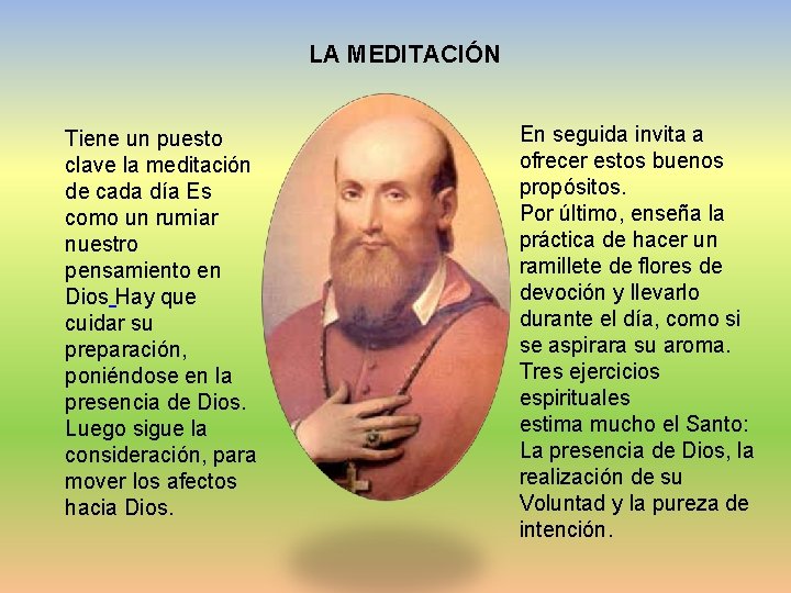 LA MEDITACIÓN Tiene un puesto clave la meditación de cada día Es como un