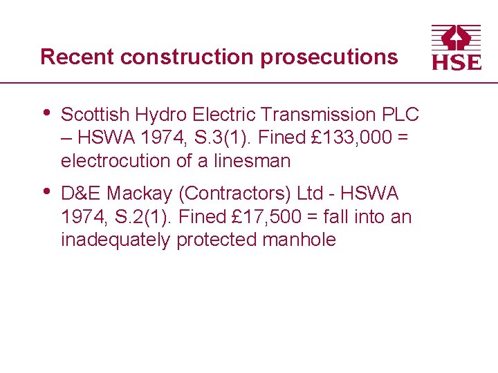 Recent construction prosecutions • Scottish Hydro Electric Transmission PLC – HSWA 1974, S. 3(1).