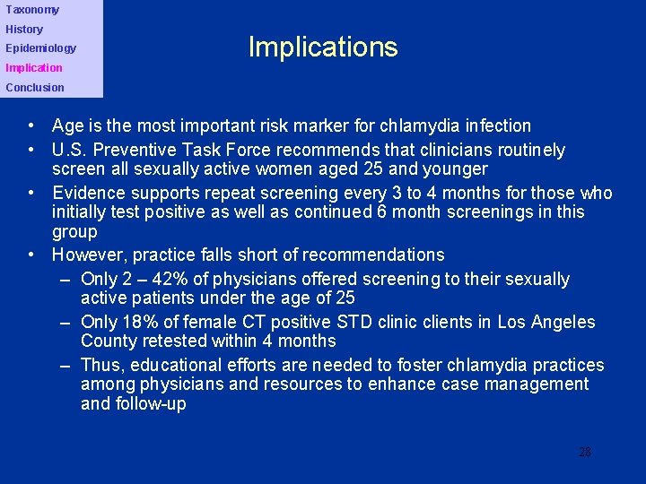 Taxonomy History Epidemiology Implications Conclusion • Age is the most important risk marker for
