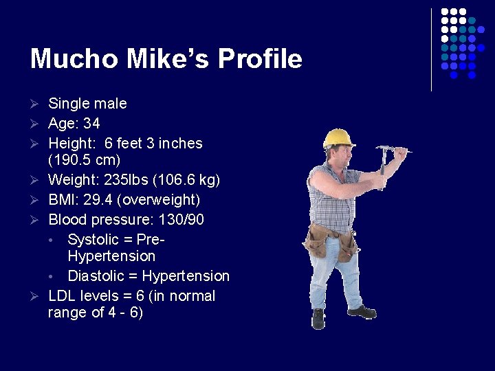 Mucho Mike’s Profile Ø Single male Ø Age: 34 Ø Height: 6 feet 3