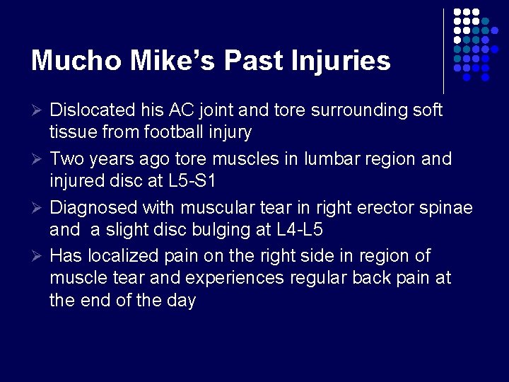 Mucho Mike’s Past Injuries Ø Dislocated his AC joint and tore surrounding soft tissue