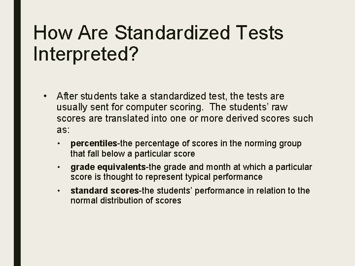 How Are Standardized Tests Interpreted? • After students take a standardized test, the tests How Are Standardized Tests Interpreted? • After students take a standardized test, the tests
