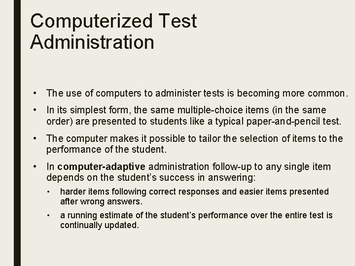 Computerized Test Administration • The use of computers to administer tests is becoming more Computerized Test Administration • The use of computers to administer tests is becoming more