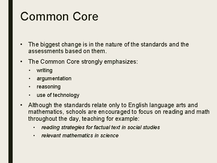 Common Core • The biggest change is in the nature of the standards and Common Core • The biggest change is in the nature of the standards and