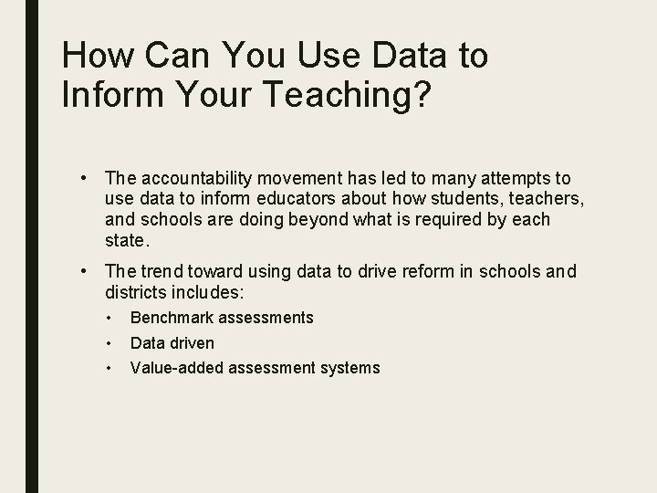How Can You Use Data to Inform Your Teaching? • The accountability movement has How Can You Use Data to Inform Your Teaching? • The accountability movement has