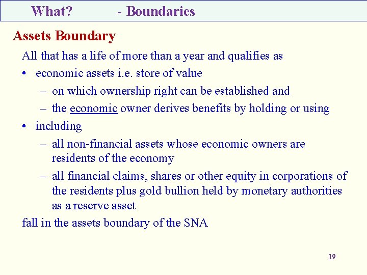 What? - Boundaries Assets Boundary All that has a life of more than a
