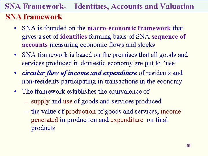 SNA Framework- Identities, Accounts and Valuation SNA framework • SNA is founded on the