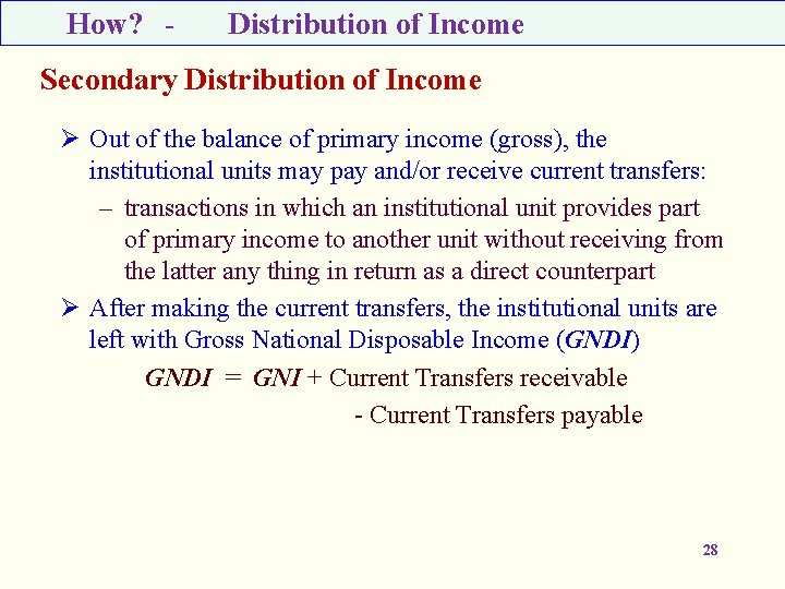 How? - Distribution of Income Secondary Distribution of Income Ø Out of the balance