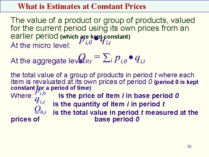 What is Estimates at Constant Prices The value of a product or group of