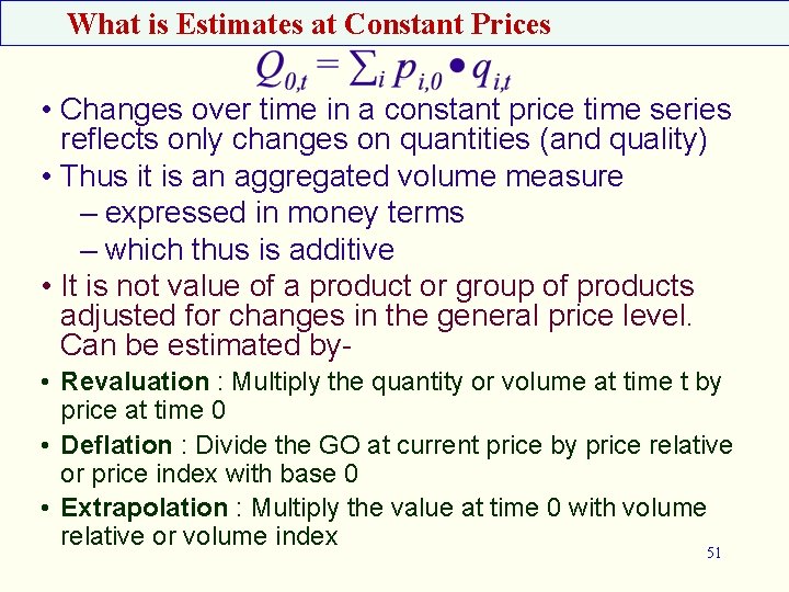 What is Estimates at Constant Prices • Changes over time in a constant price