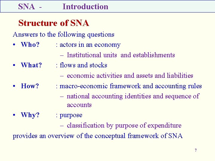 SNA - Introduction Structure of SNA Answers to the following questions • Who? :