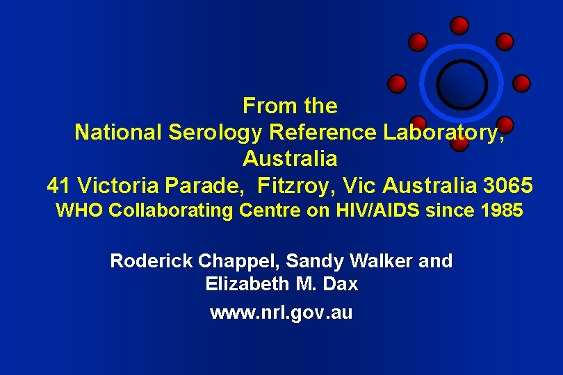 From the National Serology Reference Laboratory, Australia 41 Victoria Parade, Fitzroy, Vic Australia 3065