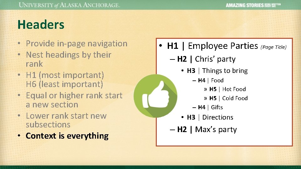 Headers • Provide in-page navigation • Nest headings by their rank • H 1
