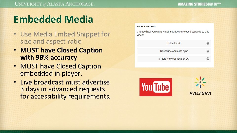 Embedded Media • Use Media Embed Snippet for size and aspect ratio • MUST