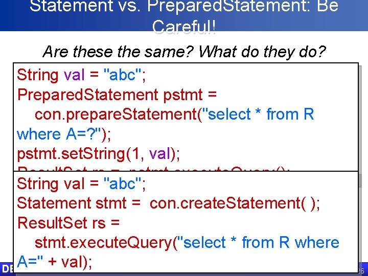 Statement vs. Prepared. Statement: Be Careful! Are these the same? What do they do?