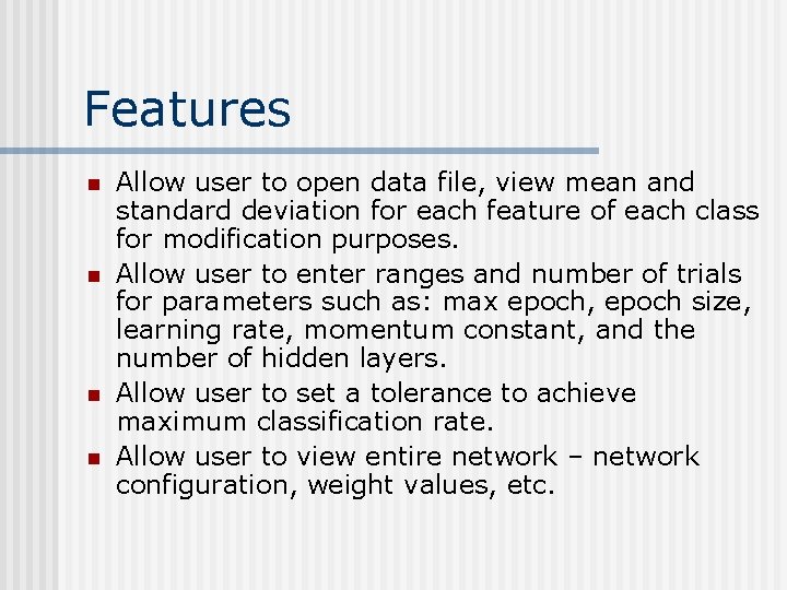 Features n n Allow user to open data file, view mean and standard deviation