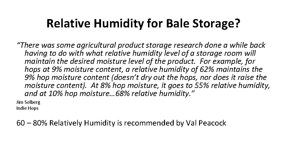Relative Humidity for Bale Storage? “There was some agricultural product storage research done a