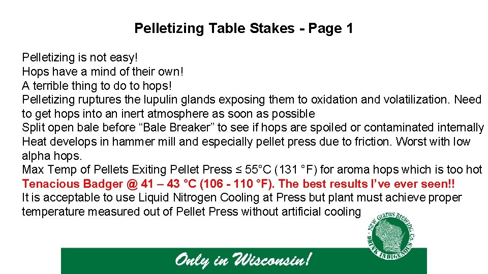 Pelletizing Table Stakes - Page 1 Pelletizing is not easy! Hops have a mind