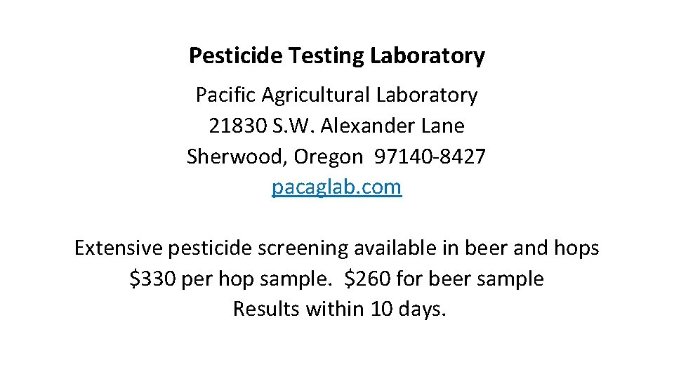 Pesticide Testing Laboratory Pacific Agricultural Laboratory 21830 S. W. Alexander Lane Sherwood, Oregon 97140