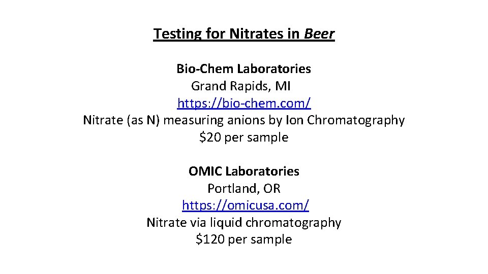 Testing for Nitrates in Beer Bio-Chem Laboratories Grand Rapids, MI https: //bio-chem. com/ Nitrate