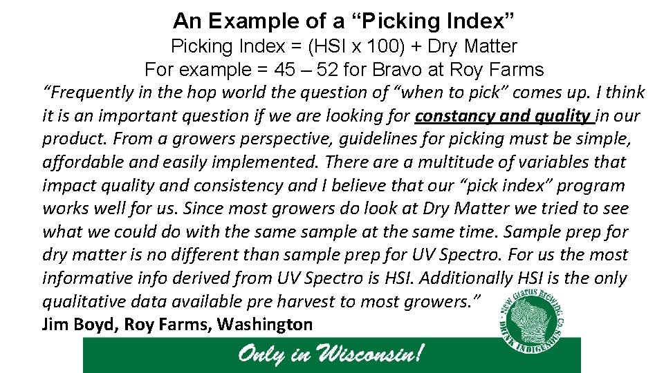 An Example of a “Picking Index” Picking Index = (HSI x 100) + Dry