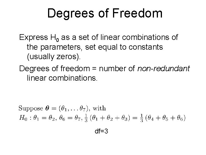 Degrees of Freedom Express H 0 as a set of linear combinations of the Degrees of Freedom Express H 0 as a set of linear combinations of the