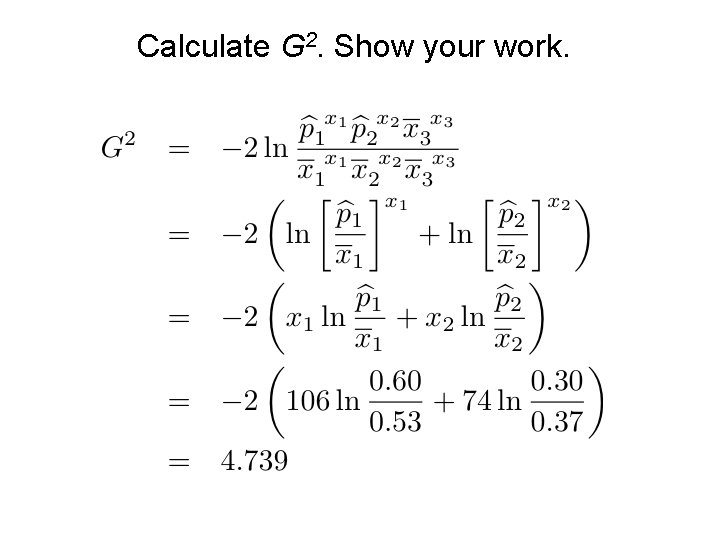 Calculate G 2. Show your work. Calculate G 2. Show your work.