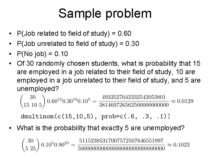 Sample problem • • P(Job related to field of study) = 0. 60 P(Job