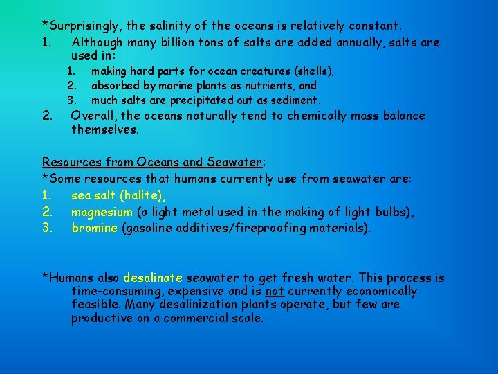 *Surprisingly, the salinity of the oceans is relatively constant. 1. Although many billion tons