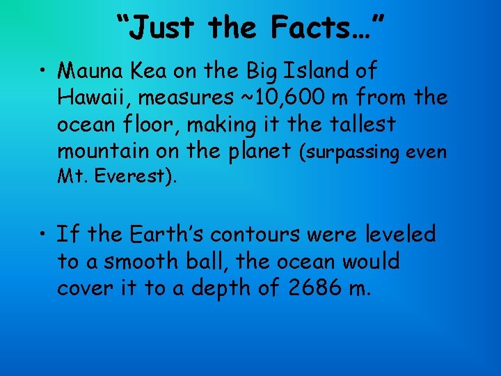 “Just the Facts…” • Mauna Kea on the Big Island of Hawaii, measures ~10,