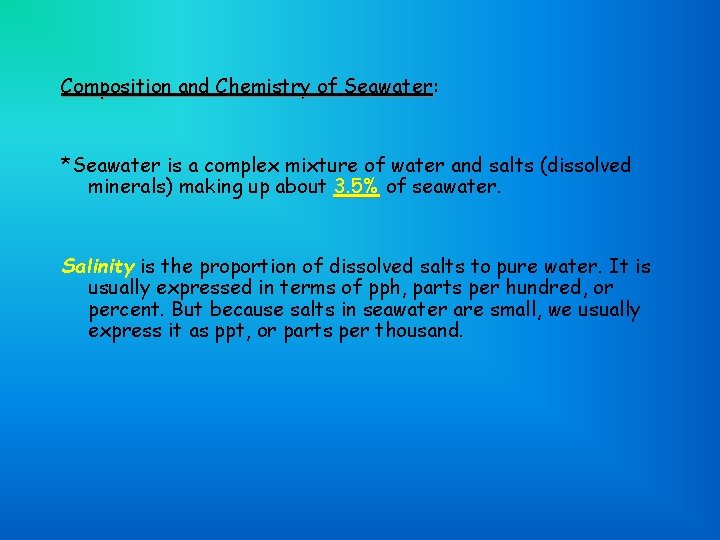 Composition and Chemistry of Seawater: *Seawater is a complex mixture of water and salts