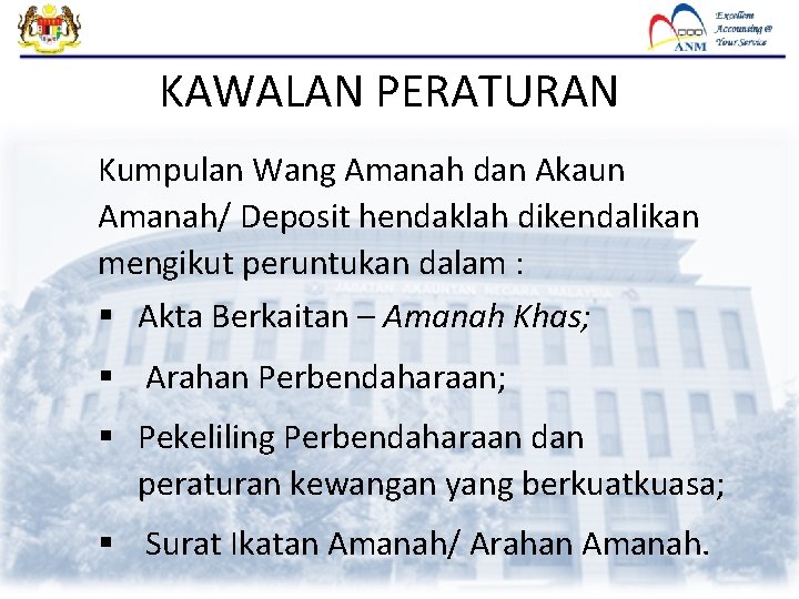 KAWALAN PERATURAN Kumpulan Wang Amanah dan Akaun Amanah/ Deposit hendaklah dikendalikan mengikut peruntukan dalam