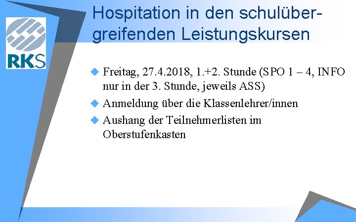 Hospitation in den schulübergreifenden Leistungskursen u Freitag, 27. 4. 2018, 1. +2. Stunde (SPO