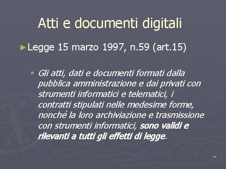 Atti e documenti digitali ► Legge 15 marzo 1997, n. 59 (art. 15) §