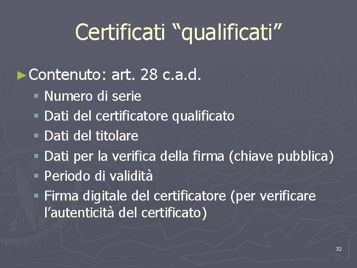 Certificati “qualificati” ► Contenuto: art. 28 c. a. d. § Numero di serie §
