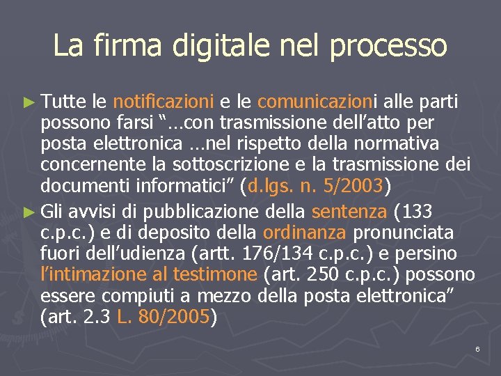 La firma digitale nel processo ► Tutte le notificazioni e le comunicazioni alle parti