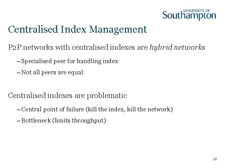 Centralised Index Management P 2 P networks with centralised indexes are hybrid networks –