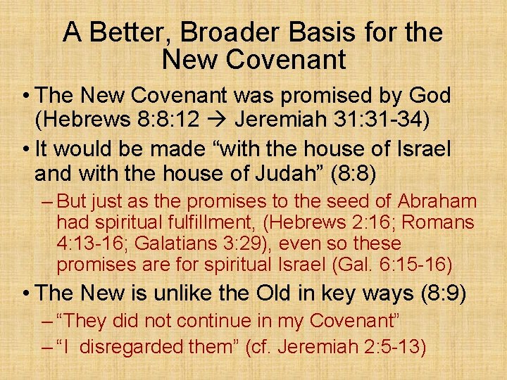 A Better, Broader Basis for the New Covenant • The New Covenant was promised