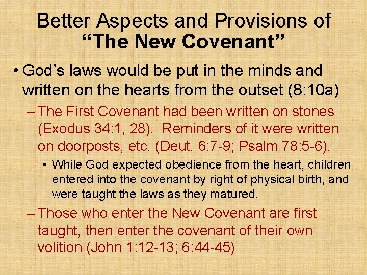 Better Aspects and Provisions of “The New Covenant” • God’s laws would be put