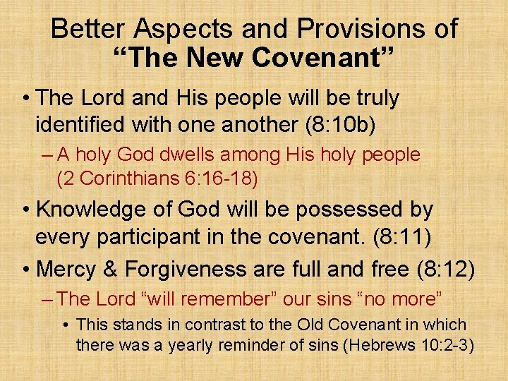 Better Aspects and Provisions of “The New Covenant” • The Lord and His people