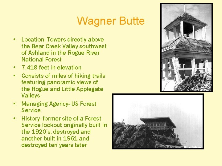 Wagner Butte • Location- Towers directly above the Bear Creek Valley southwest of Ashland