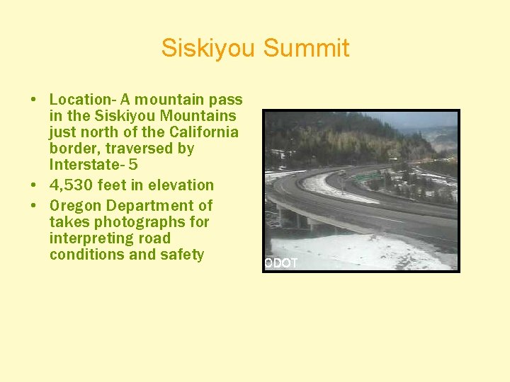 Siskiyou Summit • Location- A mountain pass in the Siskiyou Mountains just north of