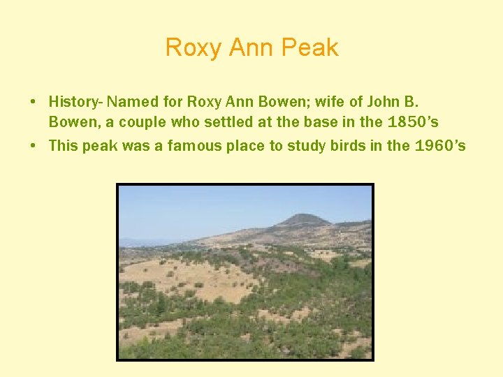 Roxy Ann Peak • History- Named for Roxy Ann Bowen; wife of John B.