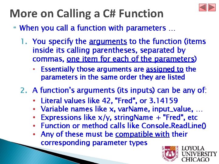 More on Calling a C# Function When you call a function with parameters …