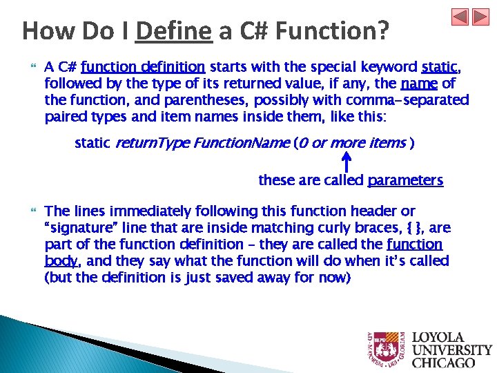 How Do I Define a C# Function? A C# function definition starts with the