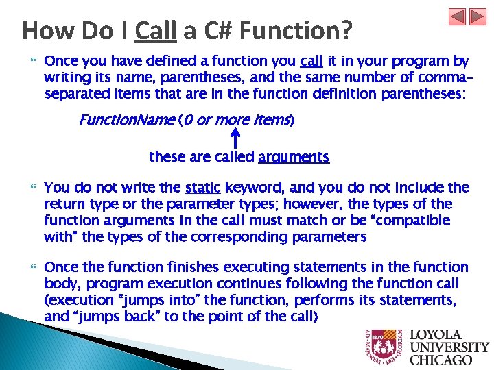 How Do I Call a C# Function? Once you have defined a function you