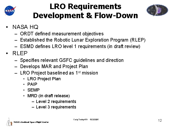 LRO Requirements Development & Flow-Down • NASA HQ – ORDT defined measurement objectives –