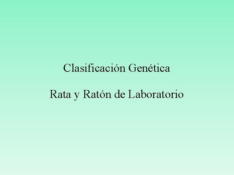 Clasificación Genética Rata y Ratón de Laboratorio 