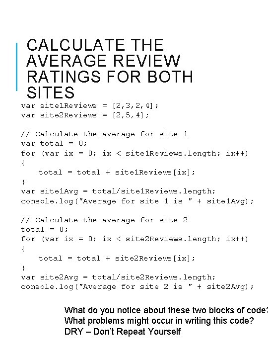 CALCULATE THE AVERAGE REVIEW RATINGS FOR BOTH SITES var site 1 Reviews = [2,